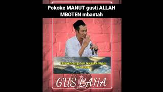 Download lagu GUS BAHA - Manut Kersane GUSTI Mboten Ajeng Mbantah Pokoke MANUT GUSTI Allah SWT mp3 Download lagu GUS BAHA - Manut Kersane GUSTI Mboten Ajeng Mbantah Pokoke MANUT GUSTI Allah SWT mp3