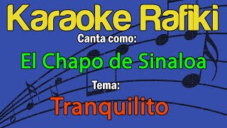 El Chapo de Sinaloa - Tranquilito Karaoke Demo
