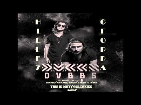 Sander van Doorn, Martin Garrix & DVBBS - This Is Dirty Goldskies (HILLEZ & GFOPPA MASHUP)