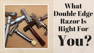 What Double Edge Razor Is Right For You?