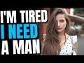 Modern Women CAN T Survive Without Men