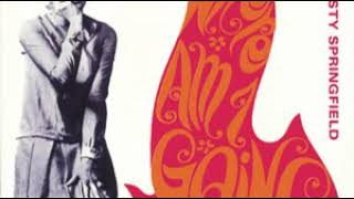Dusty Springfield  : If You Go Away