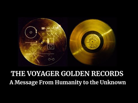 The Voyager Golden Records: A Message From Humanity to the Unknown