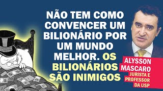 ALYSSON MASCARO: A LUTA É PARA ACORDAR O POBRE E A CLASSE MÉDIA QUE AGE COMO OTÁRIA | Cortes 247