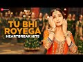 TU BHI ROYEGA Heartbreak Songs Full Album Nonstop Sad Songs Rula Ke Gaya Ishq Tabaah Ho Gaye