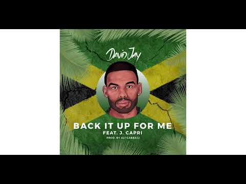 David Jay - Back It Up For Me feat. J Capri (Prod. By Ali Gabbagi)