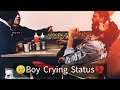 Tum Hi Aana Boy Crying Status WhatsApp Status Breakup Status Videos Tiktok Fans LTD