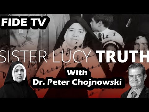 WHAT HAPPENED TO SISTER LUCY, with Dr. Peter Chojnowski / FIDESHOW #4