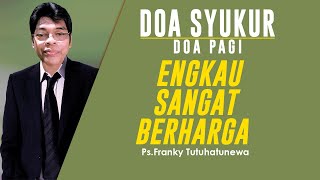 Download lagu Doa Syukur Hari Ini, Lagu Saat Yang Indah, Engkau Sangat Berharga, Renungan Harian Kristen Hari Ini mp3