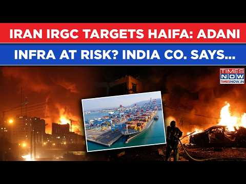 Iran's Israel Revenge Strike: IRGC Bombs Threaten Haifa Port, Adani Infra? Indian Company Says…