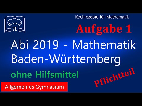 Abi 2019 - Aufgabe 1 - Mathe - Pflichtteil - allgemeinbildende Gymnasien - BA-WÜ