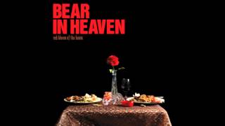 Bear in Heaven ~ Shining and Free [6]