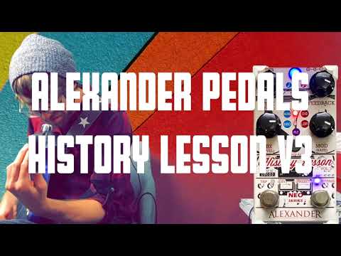 Writing Songs With the Alexander Pedals: History Lesson V3 Delay