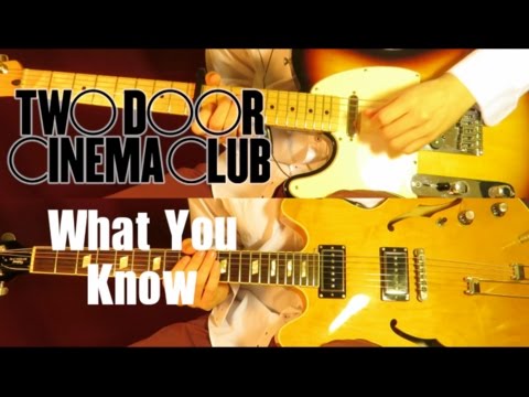 What You Know - Two Door Cinema Club