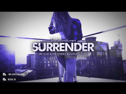 Soundlovers - Surrender (Re Cue x Mr.Cheez Bootleg)