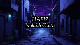 Download lagu Hafiz - Noktah Cinta (Lirik) mp3