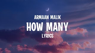 Armaan Malik - How Many (Lyrics) - YouTube