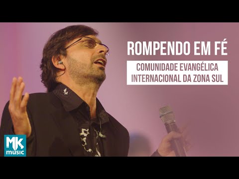 Comunidade Internacional Da Zona Sul - Rompendo Em Fé - DVD 10 Anos (Ao Vivo)