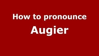 How to pronounce Augier