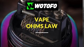 Wotofo Guide To Vaping: Vape Ohm Laws & Safe V