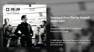 O.A.R. - Shattered (Turn The Car Around) (Radio Edit)