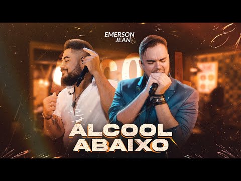 Álcool Abaixo - Emerson e Jean