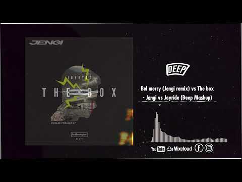 Bel mercy vs The box - Jengi ft JOYRYDE (Deep Mashup)