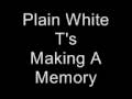 Plain White T's Making A Memory Lyrics