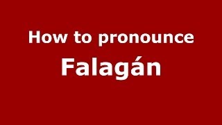 How to pronounce Falagán