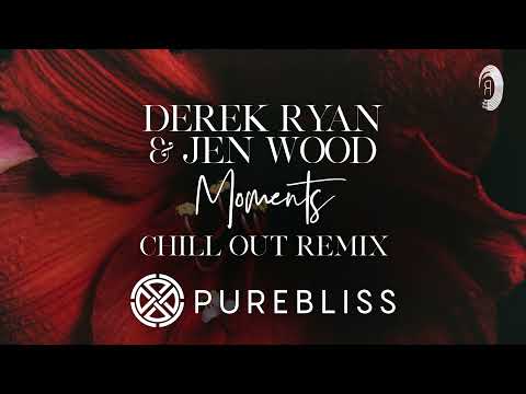 SUNDAY CHILL PICK: Derek Ryan & Jen Wood – Moments (Chill Out Mix) [PureBliss]