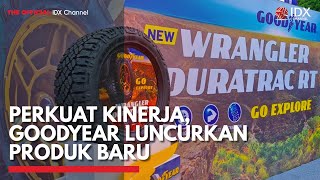 Perkuat Kinerja, Goodyear Luncurkan Produk Baru | IDX CHANNEL
