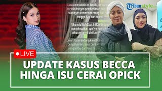 LIVE: Fadly Faisal Masih Tetap Dukung Rebecca Klopper hingga Klarifikasi Isu Perceraian Opick
