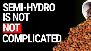 Believe It or Not: Semi Hydroponics isn't Complicated