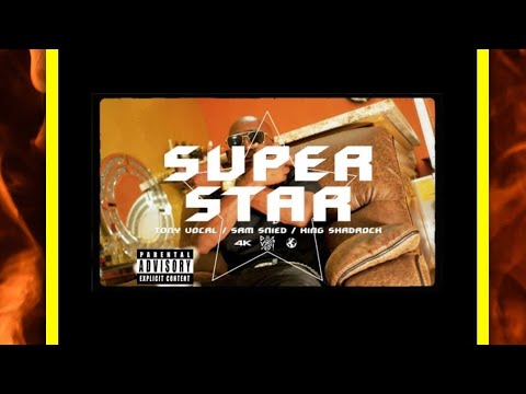Superstar - Tony Vocal & King Shadrock & Sam Snied