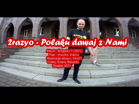 2razyo - Polaku Dawaj z Nami (KLIP) (muz. 2razyo) /Aroganci ?/2021-2022/