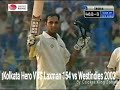 Kolkata Hero VVs Laxman 154 vs Westindies @ Kolkata Oct 30   Nov 3 2002