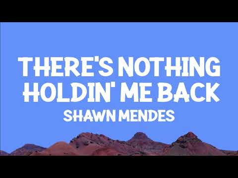 @shawnmendes - There's Nothing Holdin' Me Back (Lyrics)
