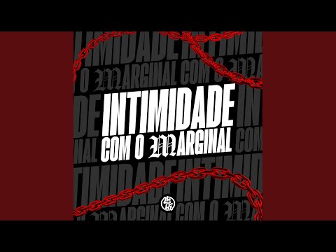 Intimidade Com o Marginal