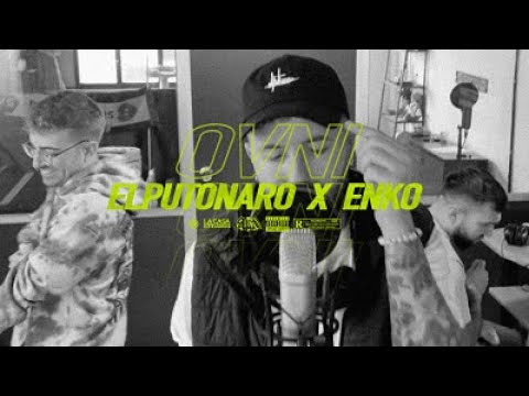 elputonaro x enko - OVNI