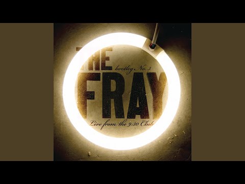 Videoclip de You Found Me (Live at the 9:30 Club, Washington, DC - January 2009) — The Fray