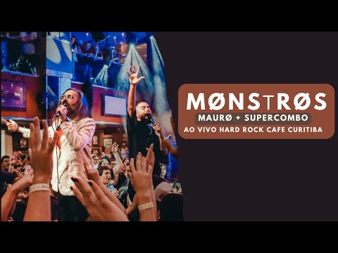 MAURØ - MØnsΤRøs feat. Supercombo (Ao Vivo Hard Rock Cafe Curitiba) - #letra