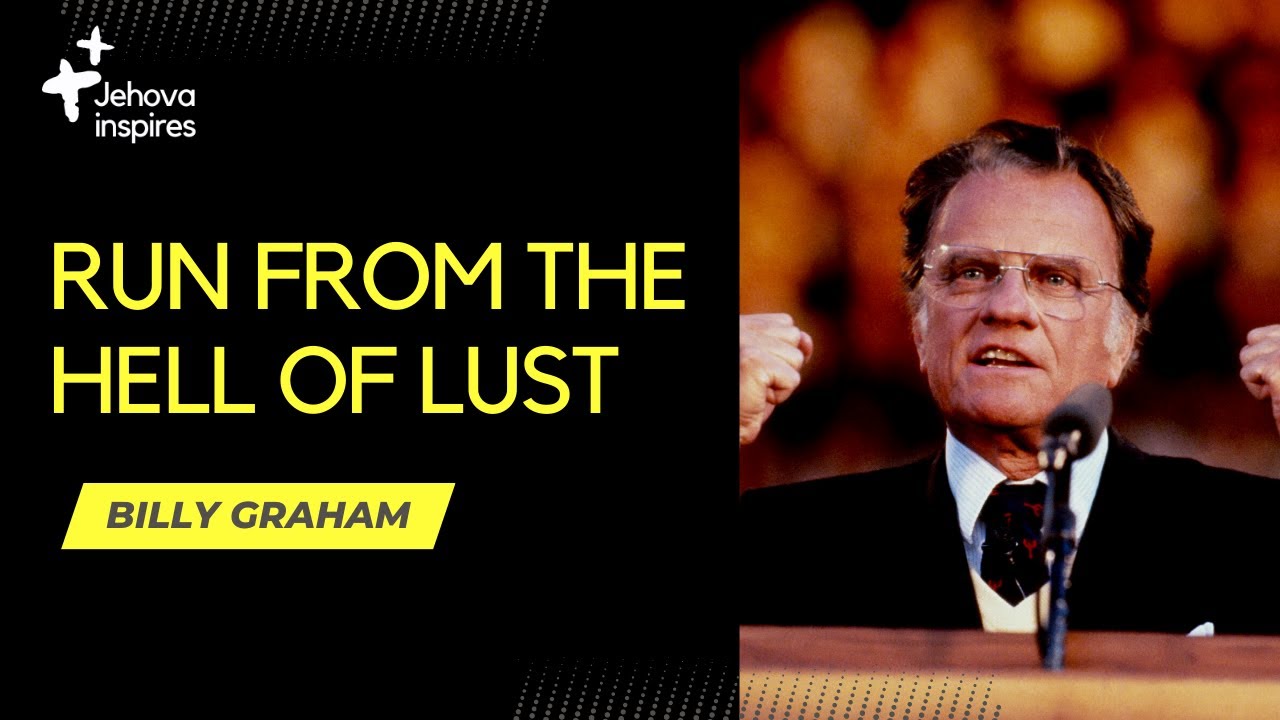 RUN FROM THE HELL OF LUST 🙏 - BILLY GRAHAM #motivation #billygraham