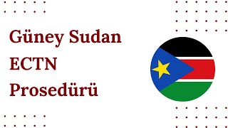 Güney Sudan ECTN Belgesi | Sudan’a Yapılan Yüklemeler İçin Zorunlu Sertifika