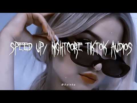 Speed up/nightcore tiktok audios part345 ♡