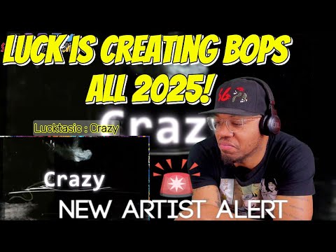 LUCKTASIC WITH A NEW BOP! | Lucktasic - Crazy [New Music Reaction]