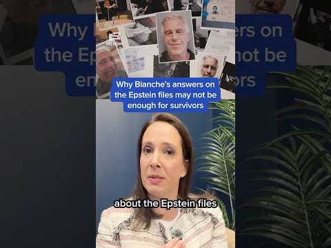 Why Blanche's answers on the Epstein files may not be enough for survivors