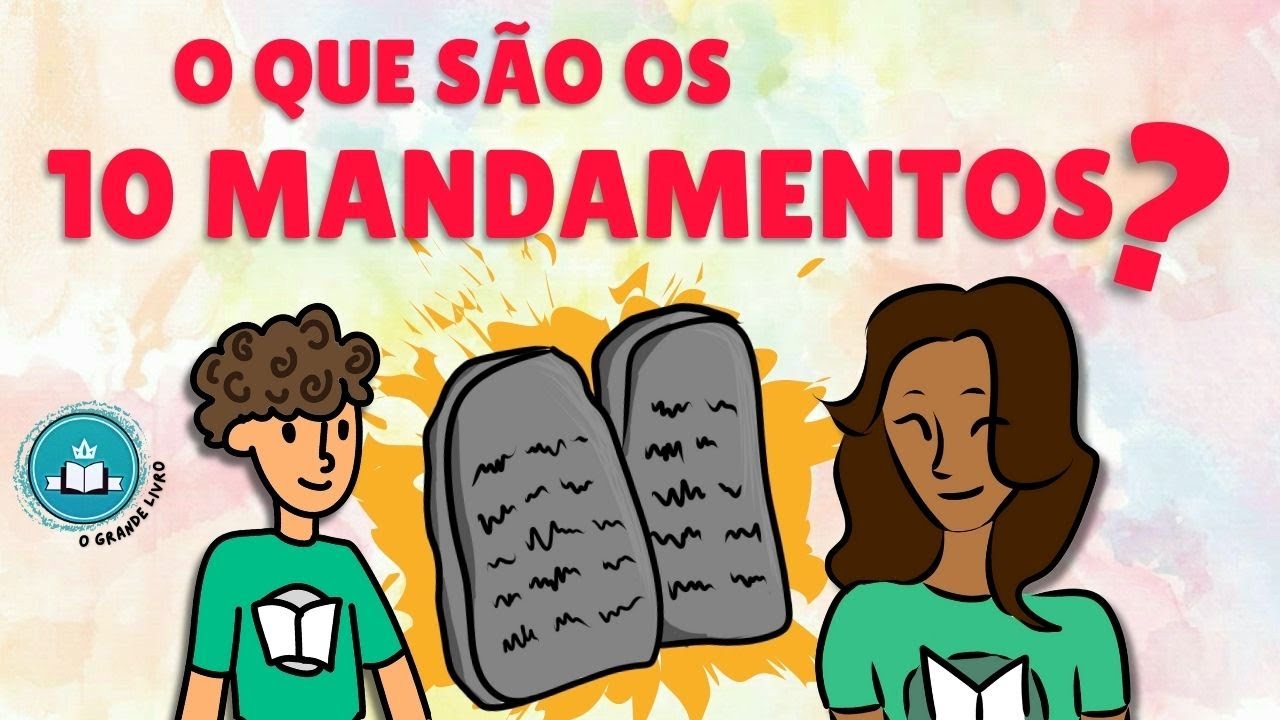 Bíblia Para Crianças: O QUE SÃO OS 10 MANDAMENTOS | O Grande Livro