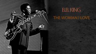 B.B. KING - THE WOMAN I LOVE