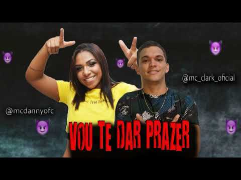MC CLARK FEAT. MC DANNY - VOU TE DAR PRAZER (Musica Nova)