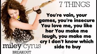 Miley Cyrus - 7 Things Lyrics:)